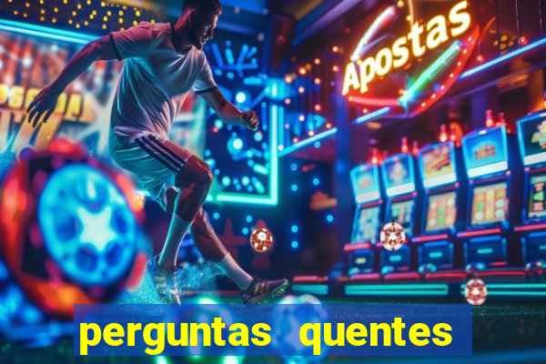 perguntas quentes para whatsapp